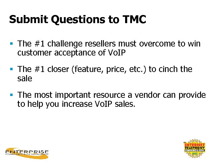 Submit Questions to TMC § The #1 challenge resellers must overcome to win customer