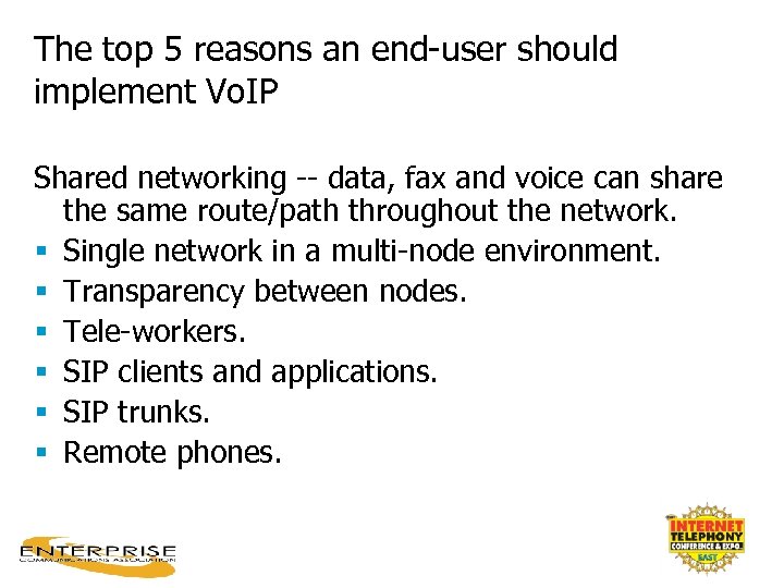 The top 5 reasons an end-user should implement Vo. IP Shared networking -- data,