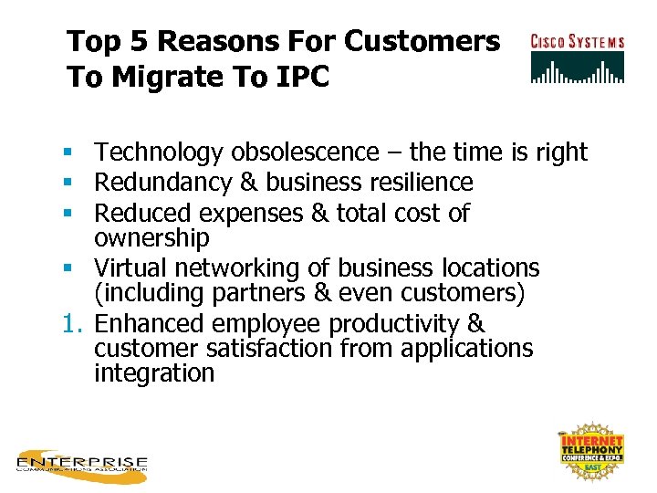 Top 5 Reasons For Customers To Migrate To IPC § Technology obsolescence – the