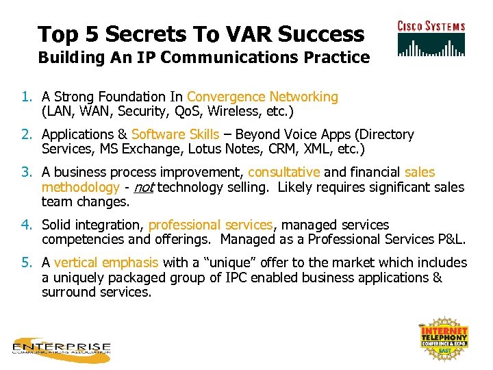 Top 5 Secrets To VAR Success Building An IP Communications Practice 1. A Strong