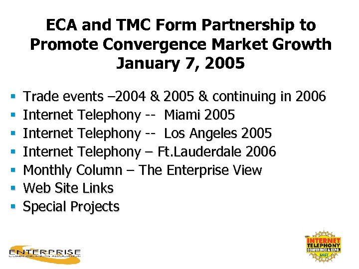 ECA and TMC Form Partnership to Promote Convergence Market Growth January 7, 2005 §