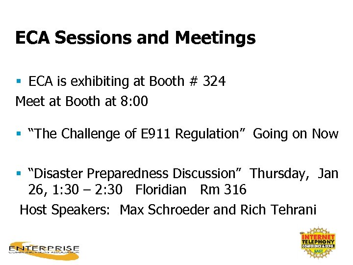 ECA Sessions and Meetings § ECA is exhibiting at Booth # 324 Meet at