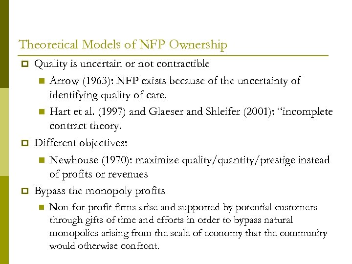 Theoretical Models of NFP Ownership Quality is uncertain or not contractible Arrow (1963): NFP