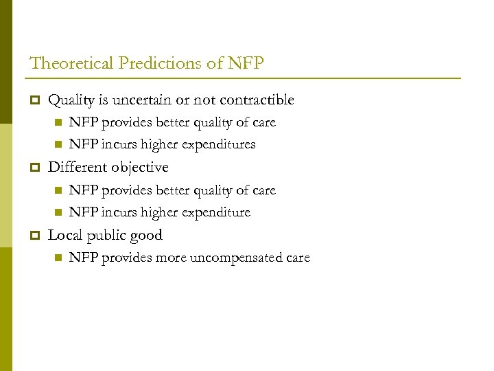 Theoretical Predictions of NFP Quality is uncertain or not contractible Different objective NFP provides