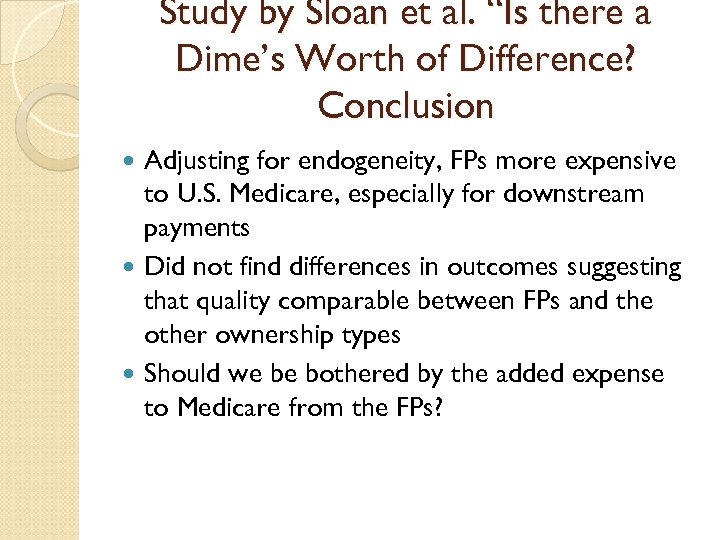 Study by Sloan et al. “Is there a Dime’s Worth of Difference? Conclusion Adjusting