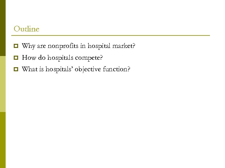 Outline Why are nonprofits in hospital market? How do hospitals compete? What is hospitals’