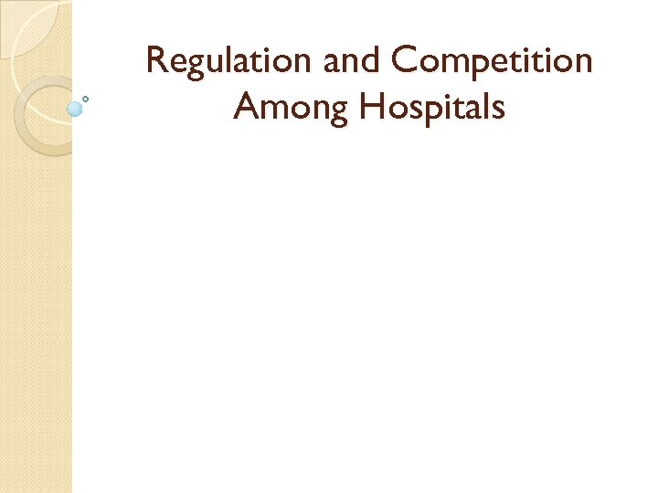 Regulation and Competition Among Hospitals 