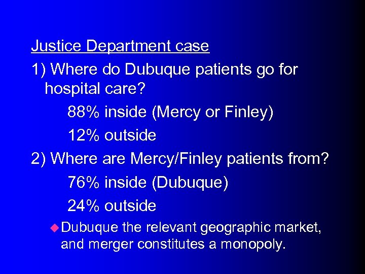 Justice Department case 1) Where do Dubuque patients go for hospital care? 88% inside