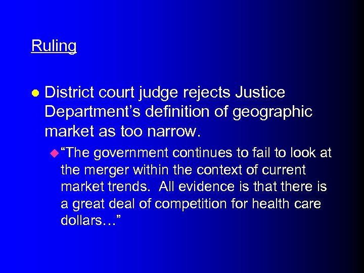 Ruling l District court judge rejects Justice Department’s definition of geographic market as too