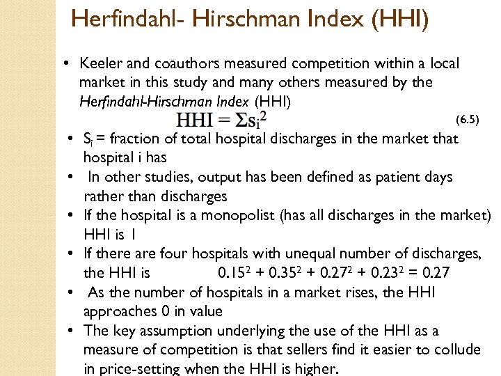 Herfindahl- Hirschman Index (HHI) • Keeler and coauthors measured competition within a local market