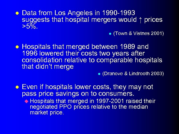 l Data from Los Angeles in 1990 -1993 suggests that hospital mergers would ↑