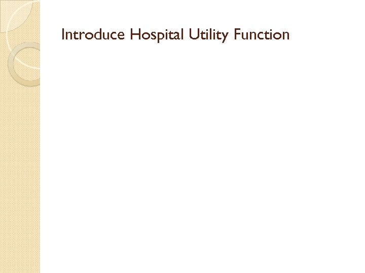 Introduce Hospital Utility Function 