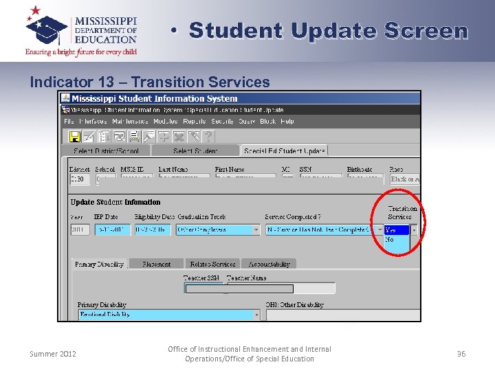  • Student Update Screen Indicator 13 – Transition Services Summer 2012 Office of