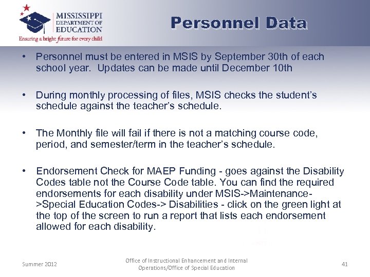 Personnel Data • Personnel must be entered in MSIS by September 30 th of
