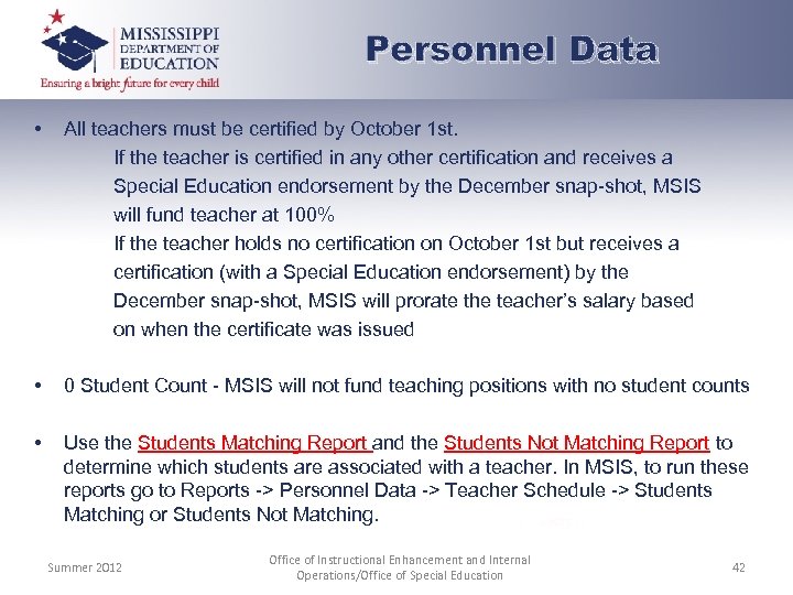 Personnel Data • All teachers must be certified by October 1 st. If the