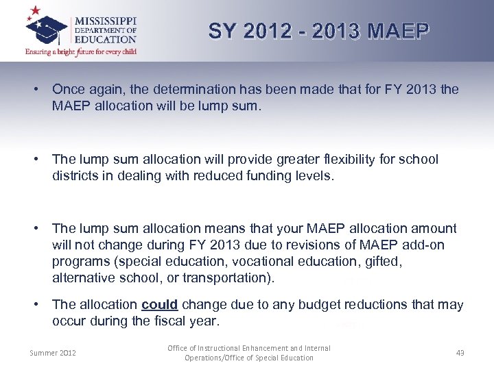 SY 2012 - 2013 MAEP • Once again, the determination has been made that