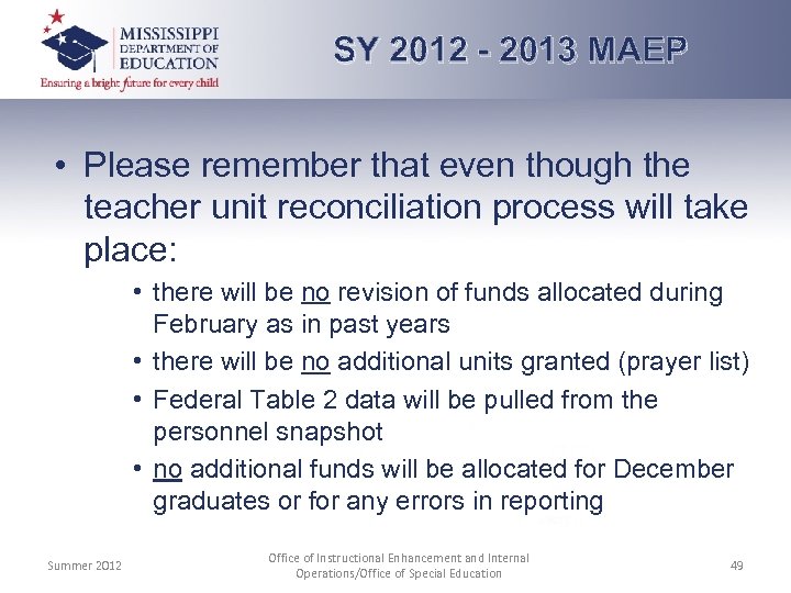 SY 2012 - 2013 MAEP • Please remember that even though the teacher unit