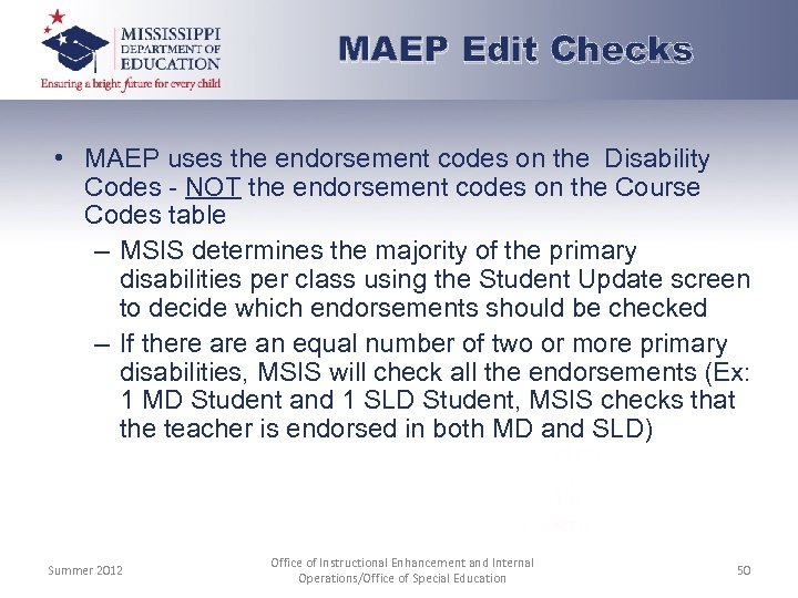 MAEP Edit Checks • MAEP uses the endorsement codes on the Disability Codes -