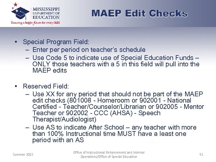 MAEP Edit Checks • Special Program Field: – Enter period on teacher’s schedule –