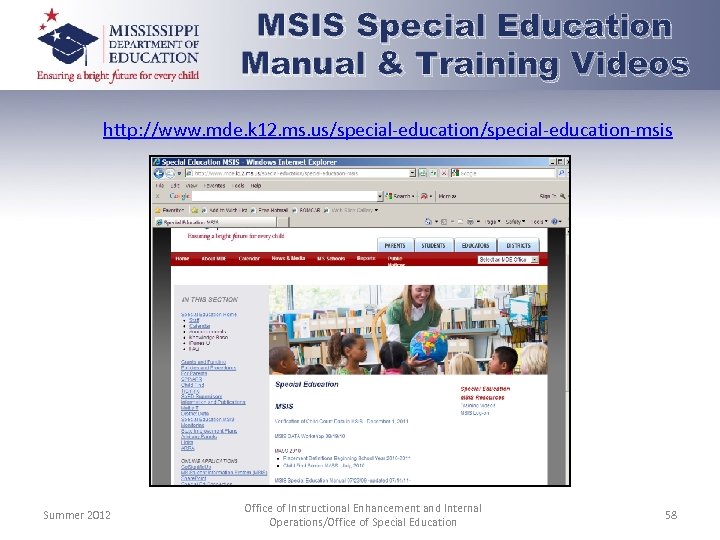 MSIS Special Education Manual & Training Videos http: //www. mde. k 12. ms. us/special-education-msis