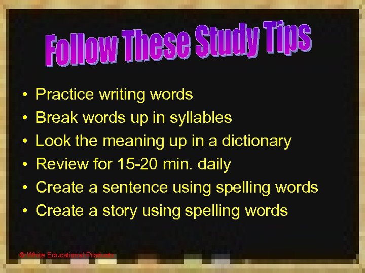  • • • Practice writing words Break words up in syllables Look the