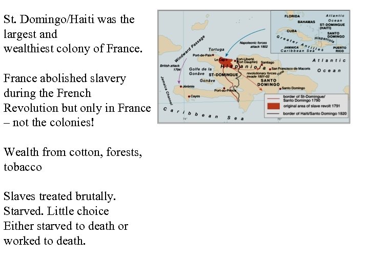 St. Domingo/Haiti was the largest and wealthiest colony of France abolished slavery during the