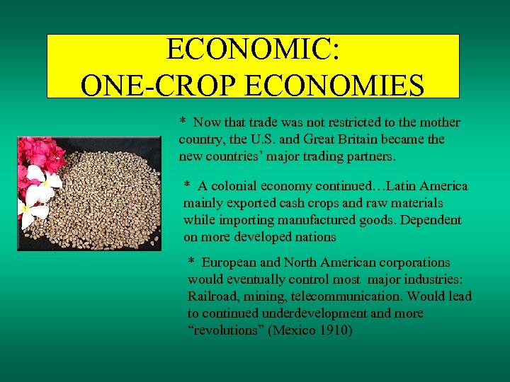 ECONOMIC: ONE-CROP ECONOMIES * Now that trade was not restricted to the mother country,