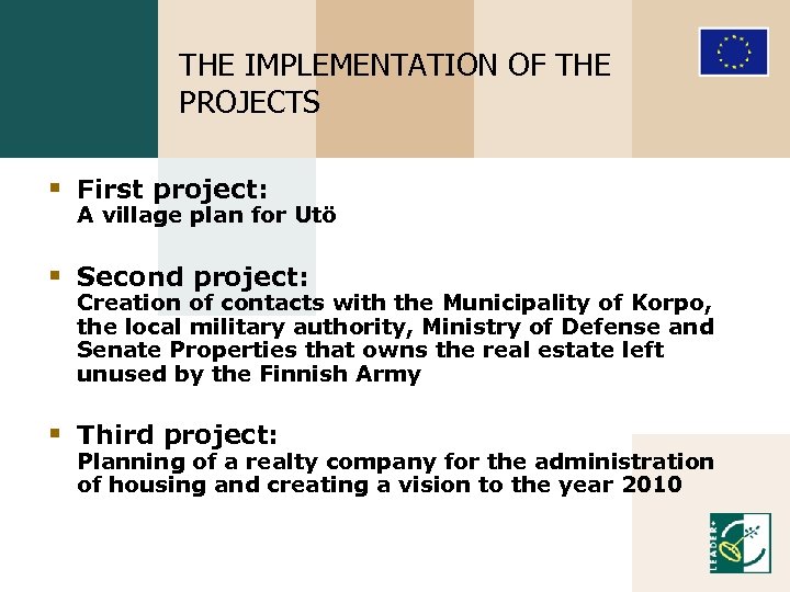 THE IMPLEMENTATION OF THE PROJECTS § First project: A village plan for Utö §