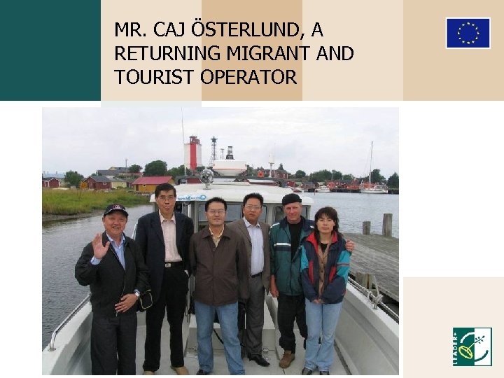 MR. CAJ ÖSTERLUND, A RETURNING MIGRANT AND TOURIST OPERATOR 