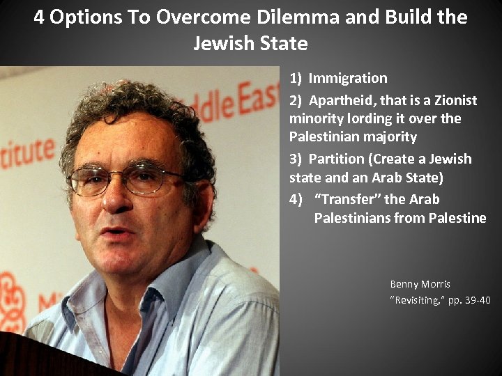4 Options To Overcome Dilemma and Build the Jewish State 1) Immigration 2) Apartheid,