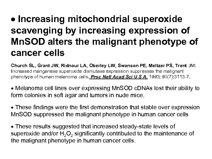  Increasing mitochondrial superoxide scavenging by increasing expression of Mn. SOD alters the malignant