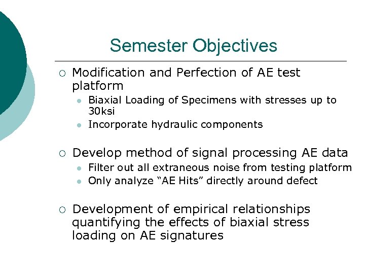 Semester Objectives ¡ Modification and Perfection of AE test platform l l ¡ Develop
