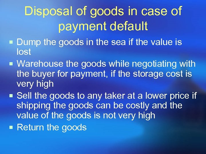 Disposal of goods in case of payment default ¡ Dump the goods in the