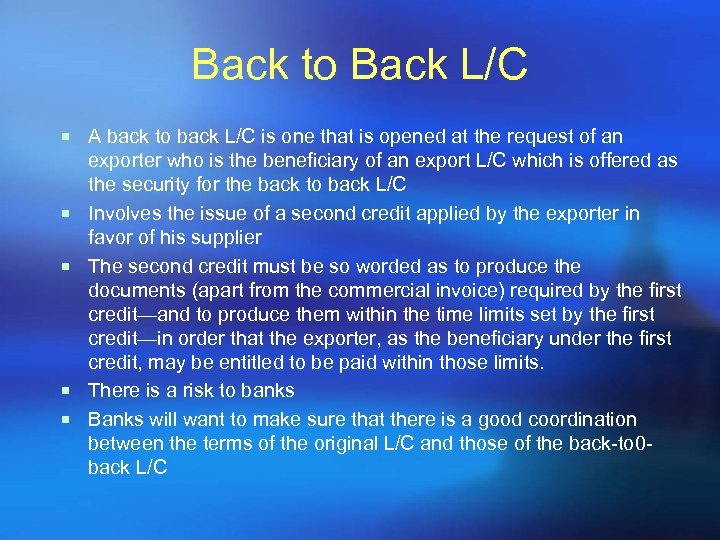 Back to Back L/C ¡ A back to back L/C is one that is