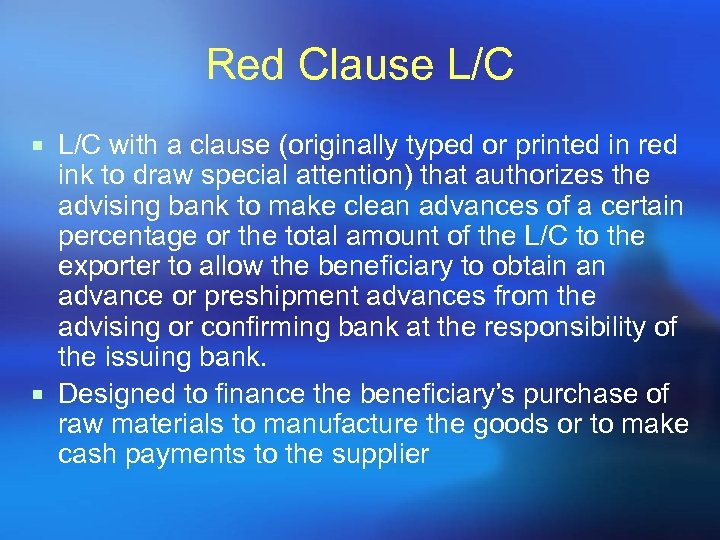 Red Clause L/C ¡ L/C with a clause (originally typed or printed in red
