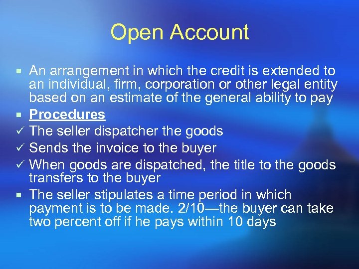 Open Account ¡ An arrangement in which the credit is extended to an individual,
