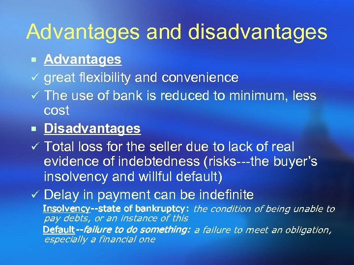 Advantages and disadvantages ¡ Advantages ü great flexibility and convenience ü The use of