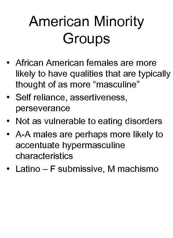 American Minority Groups • African American females are more likely to have qualities that