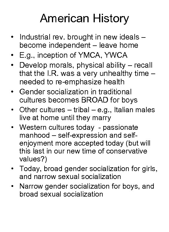 American History • Industrial rev. brought in new ideals – become independent – leave