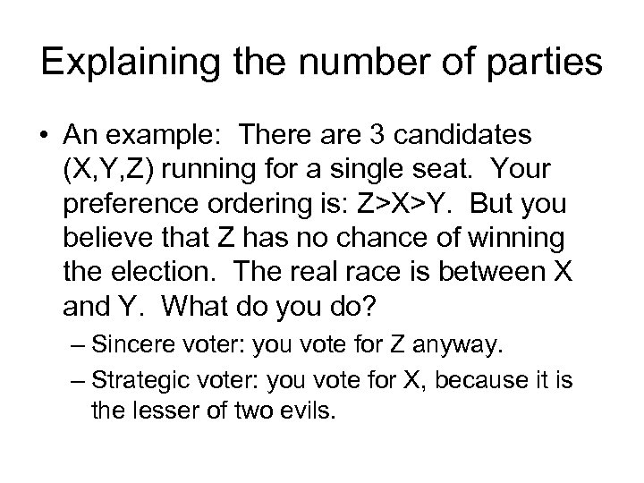 Explaining the number of parties • An example: There are 3 candidates (X, Y,