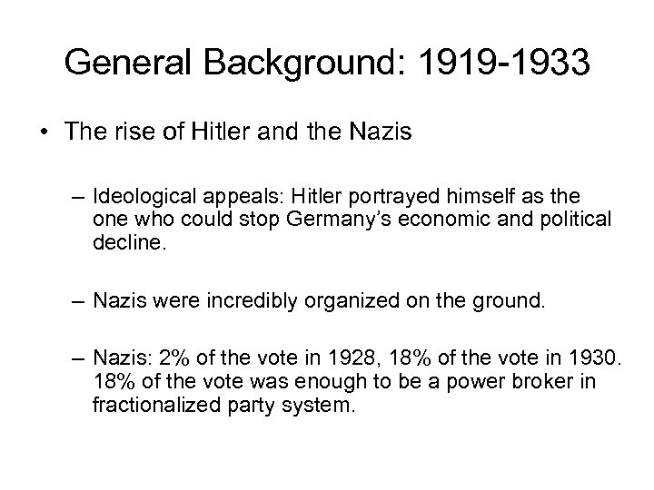 General Background: 1919 -1933 • The rise of Hitler and the Nazis – Ideological