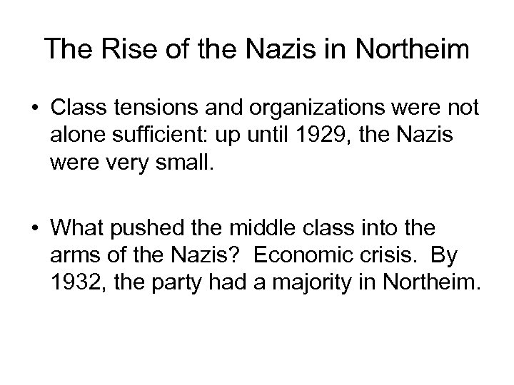 The Rise of the Nazis in Northeim • Class tensions and organizations were not