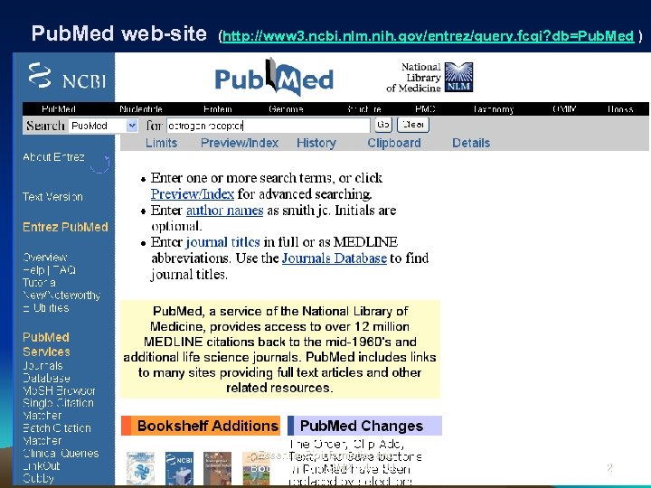Pub. Med web-site (http: //www 3. ncbi. nlm. nih. gov/entrez/query. fcgi? db=Pub. Med )