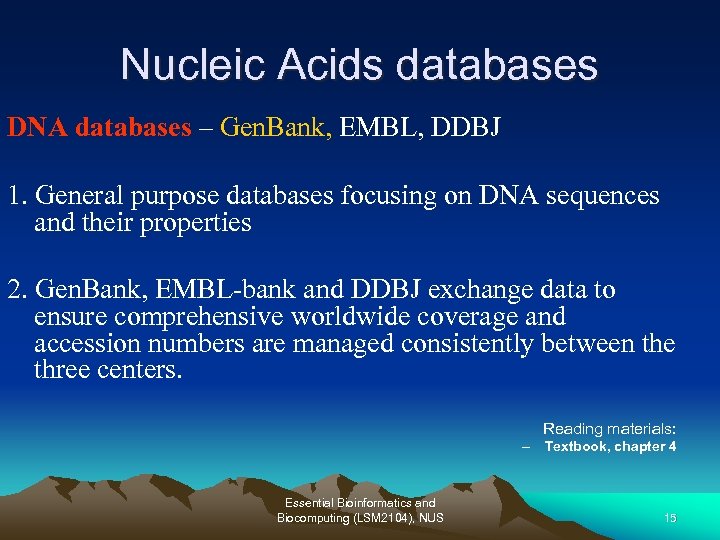 Nucleic Acids databases DNA databases – Gen. Bank, EMBL, DDBJ 1. General purpose databases