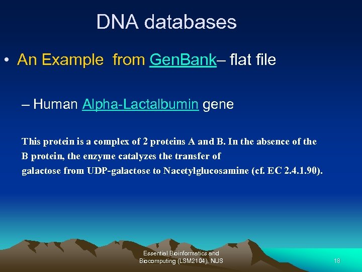 DNA databases • An Example from Gen. Bank– flat file – Human Alpha-Lactalbumin gene