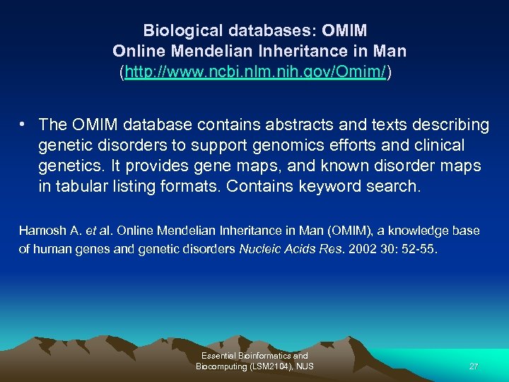 Biological databases: OMIM Online Mendelian Inheritance in Man (http: //www. ncbi. nlm. nih. gov/Omim/)