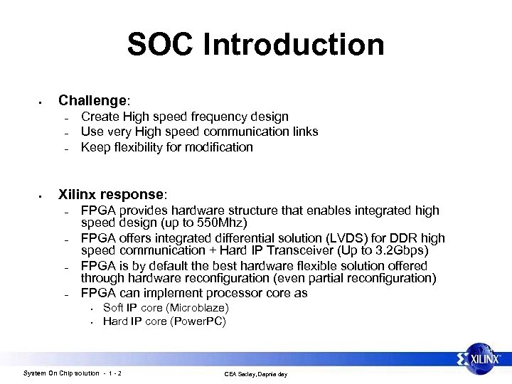 SOC Introduction • Challenge: – – – • Create High speed frequency design Use
