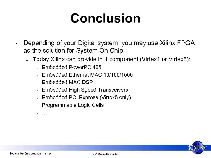 Conclusion • Depending of your Digital system, you may use Xilinx FPGA as the