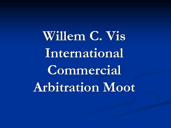 Willem C. Vis International Commercial Arbitration Moot 