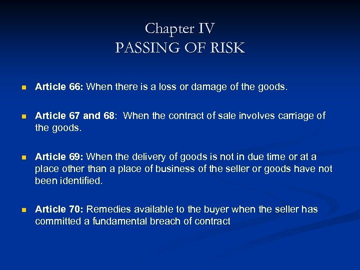 Chapter IV PASSING OF RISK n Article 66: When there is a loss or